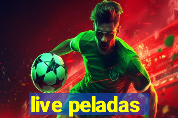 live peladas